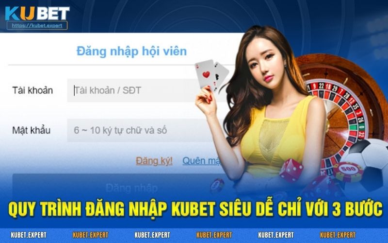 Hướng dẫn thao tác đăng nhập KUBET chi tiết từ A-Z chỉ trong 3 phút